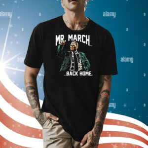 Mr. March back home Shirt