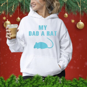 My dad a rat Shirt