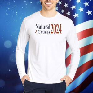 Natural Causes 2024 TShirt