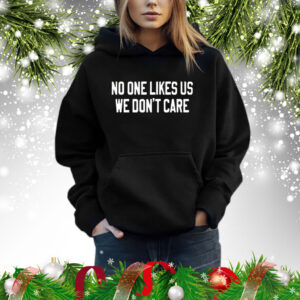 No One Likes Us We Don’t Care Philly Hoodie