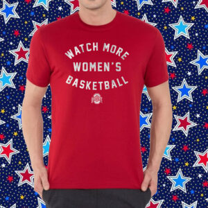 Ohio State Buckeyes: Watch More WBB Shirt
