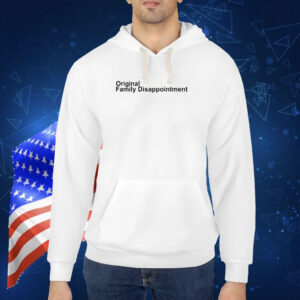 Originial Family Disappointment Shirts