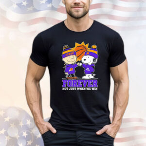 Phoenix Suns Snoopy and Charlie Brown forever not just when we win Shirt