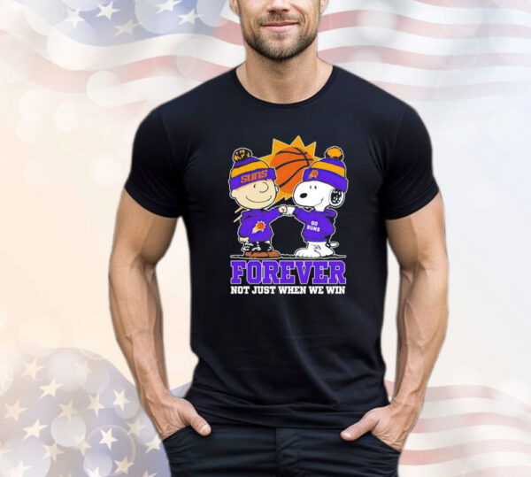 Phoenix Suns Snoopy and Charlie Brown forever not just when we win Shirt