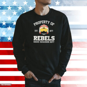 Property of Rebels rogue squadron dept Shirt