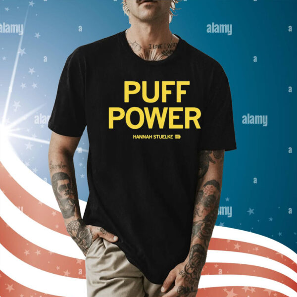 Puff power Hannah Stuelke Shirt