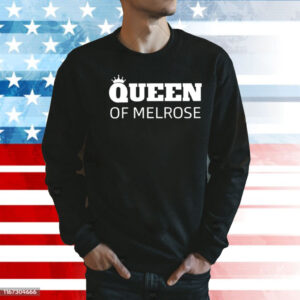 Queen Of Melrose Shirt