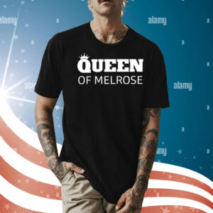 Queen Of Melrose Shirt