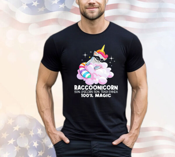 Raccoonicorn 50% unicorn 50% trash panda 100% magic Shirt