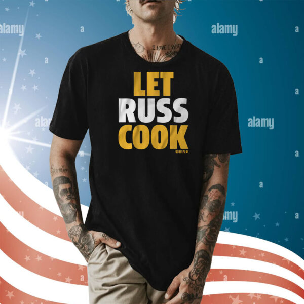 Russell Wilson Pittsburgh Let Russ Cook Shirt