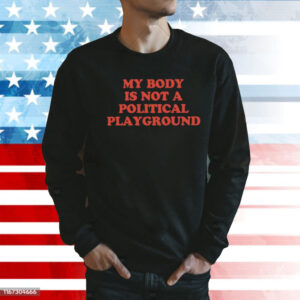 Samirah Raheem X Chnge My Body Is Not A Political Playground Shirt