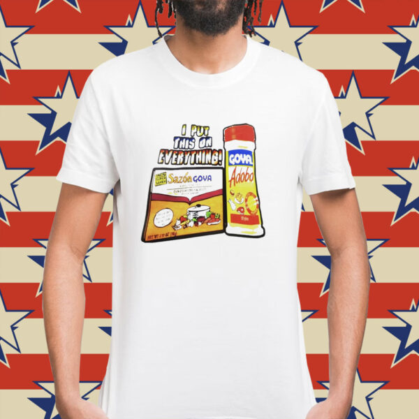 Sazon and Adobo I put this on everything Tee Shirt