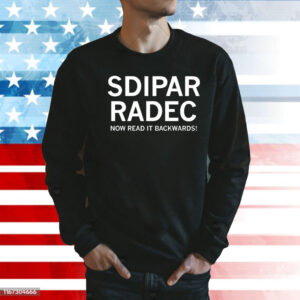 Sdipar radec now read it backwards Shirt