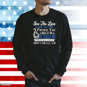 See that line where the man pours the beer it calls me Shirt