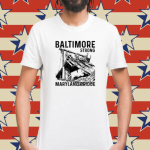 Shirt Baltimore Strong Maryland Bridge Vintage Shirt