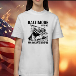 Shirt Baltimore Strong Maryland Bridge Vintage Shirt