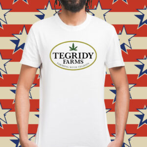Tegridy farms farming with tegridy Shirt