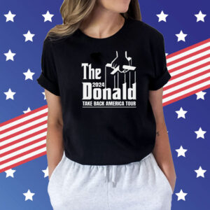 The Donald 2024 take America back tour Shirt