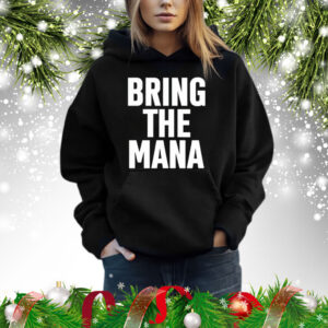 The Rock wearing bring the mana Shirt