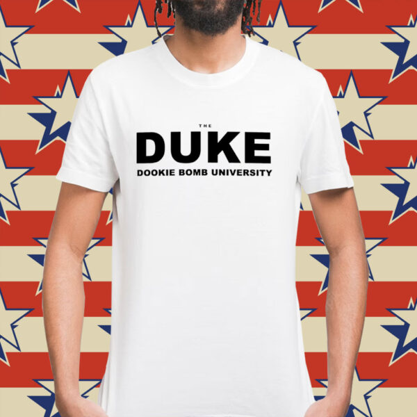 The duke dookie bomb university Shirt
