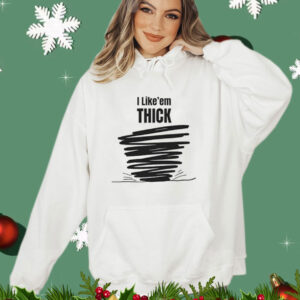 Tim Baca I Like’em Thick Shirt