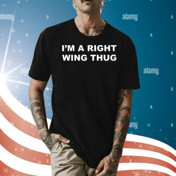 Tommy Robinson I’m A Right Wing Thug Shirt