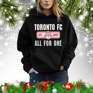 Toronto FC all for one est 2007 Shirt