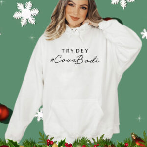 Try dey covabodi Shirt