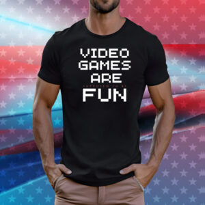 Video games are supposed to be fun T-Shirt