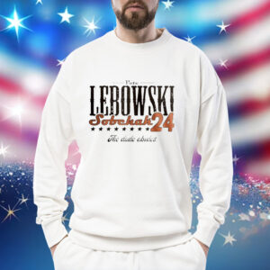 Vote Lebowski Sobchak the dude abides 2024 Shirt