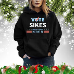 Vote sikes Indiana State representative district 41 Shirt