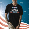 Vote sikes Indiana State representative district 41 Shirt