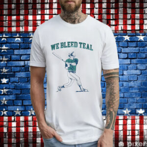 We bleed teal baseball T-Shirt