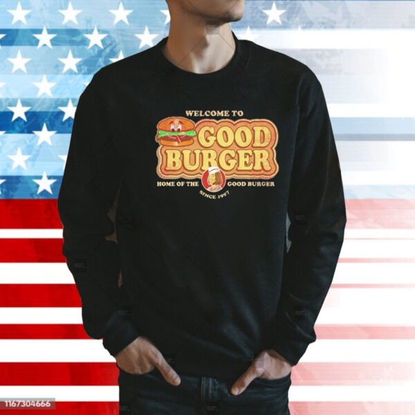 Welcome to Good Burger home of the good burger since 1997 Shirt