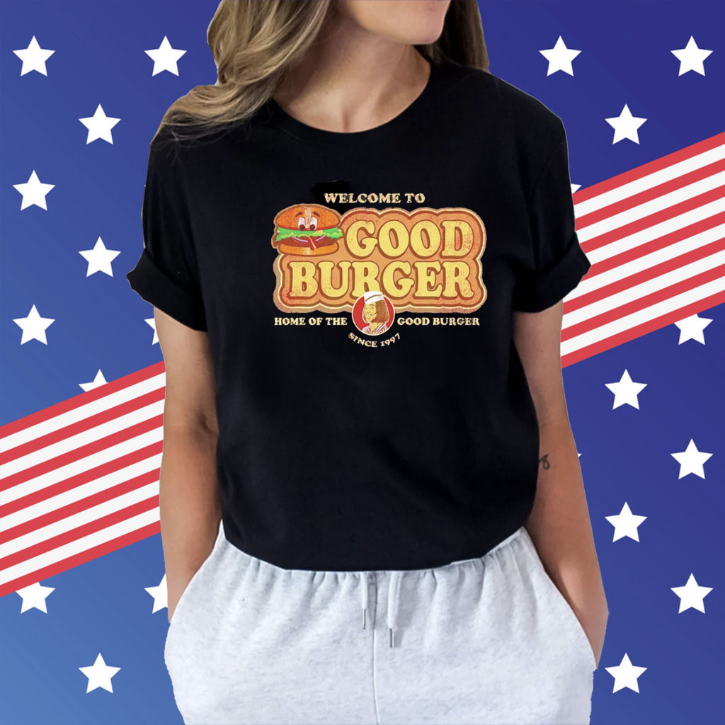 Welcome to Good Burger home of the good burger since 1997 Shirt