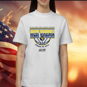 West Virginia Mountaineers Women’s Basketball Four It All 2024 Ncaa March Madness Shirt
