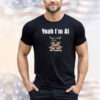 Yeah I’m Ai Ass Inspector Shirt