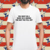 You must be a door on a boeing the way you fell off Shirt
