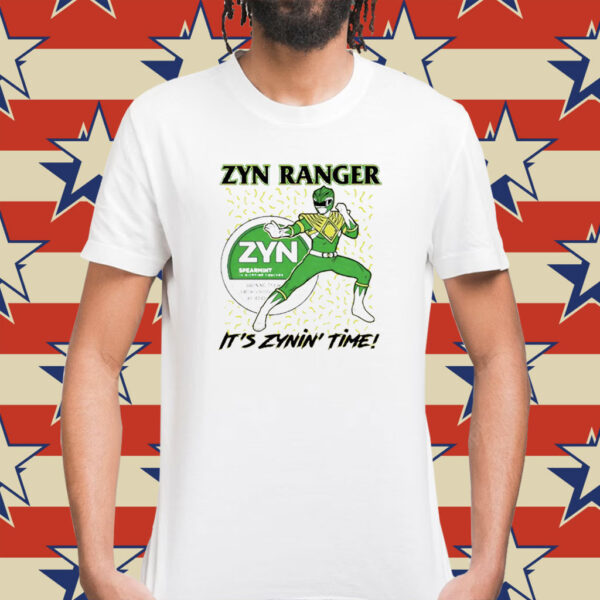 Zyn Ranger it’s zynin’ time Shirt