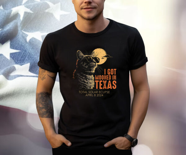 I Got Mooned In Texas Total Solar Eclipse 2024 Cat Texas Shirt