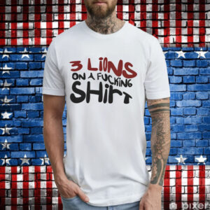 3 lions on a a fucking T-Shirt