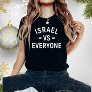 Israel VS Everyone Israel 76 Independence Day Am Israel Chai Shirts