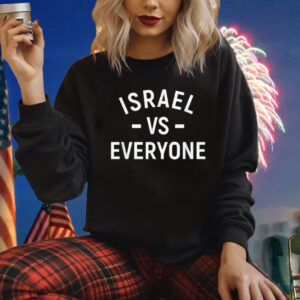 Israel VS Everyone Israel 76 Independence Day Am Israel Chai Shirts