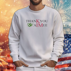 Taylor Swift Kim Kardashian Thank You Aimee Shirt