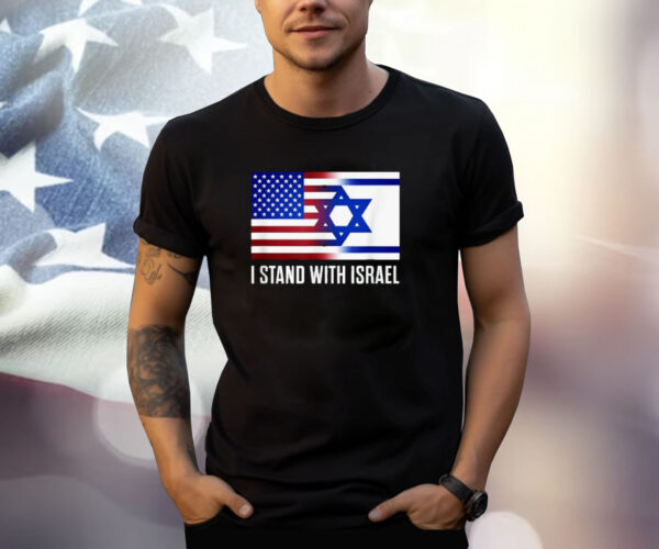 I Stand With Israel Patriotic USA and Israel Flag Shirt