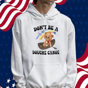 Aaa don’t be a douche canoe Tee shirt