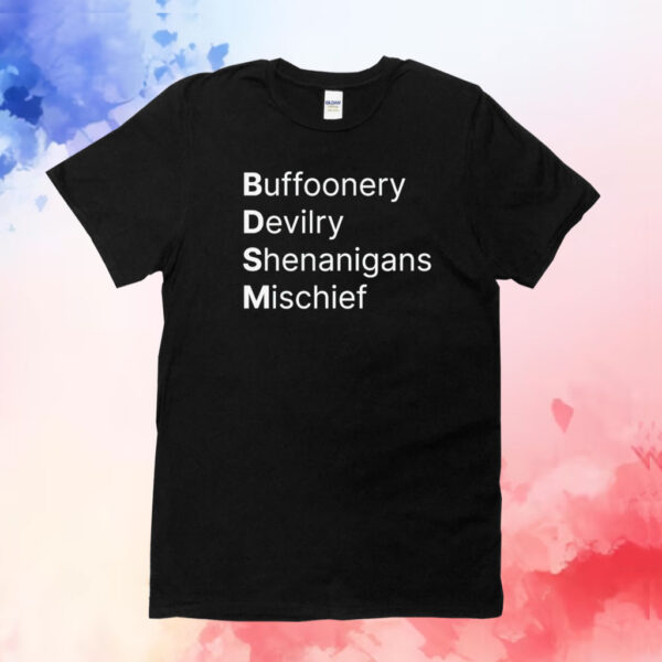 BDSM Buffoonery Devilry Shenanigans Mischief T-Shirt