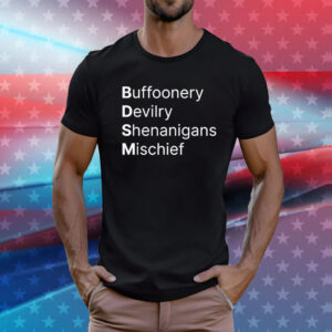 BDSM Buffoonery Devilry Shenanigans Mischief T-Shirt