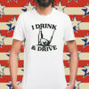 Beer and golf i drink and drive Shirt