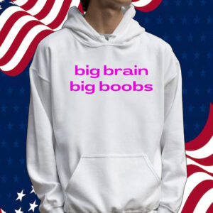 Big brain big boobs Tee shirt